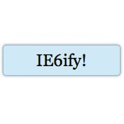 IE6ify Bookmarklet