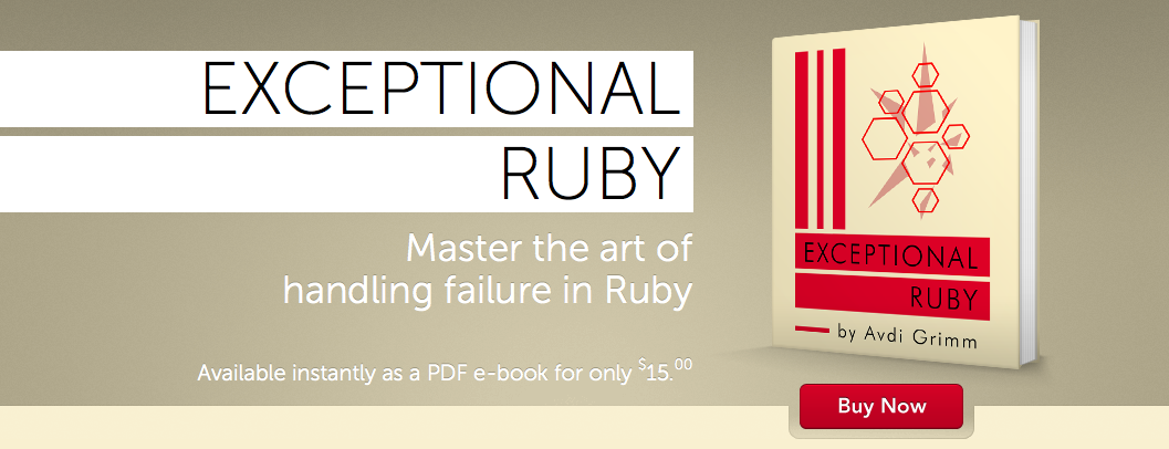 Exceptional Ruby: Master The Art of Handling Failure in Ruby
