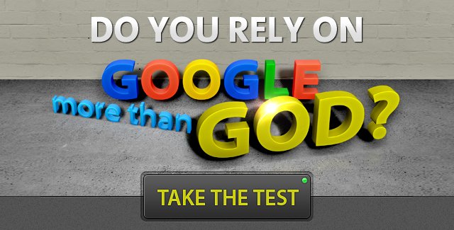 Do you rely on Google more than God? Take the test