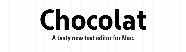 Chocolat – A New Text Editor for Mac