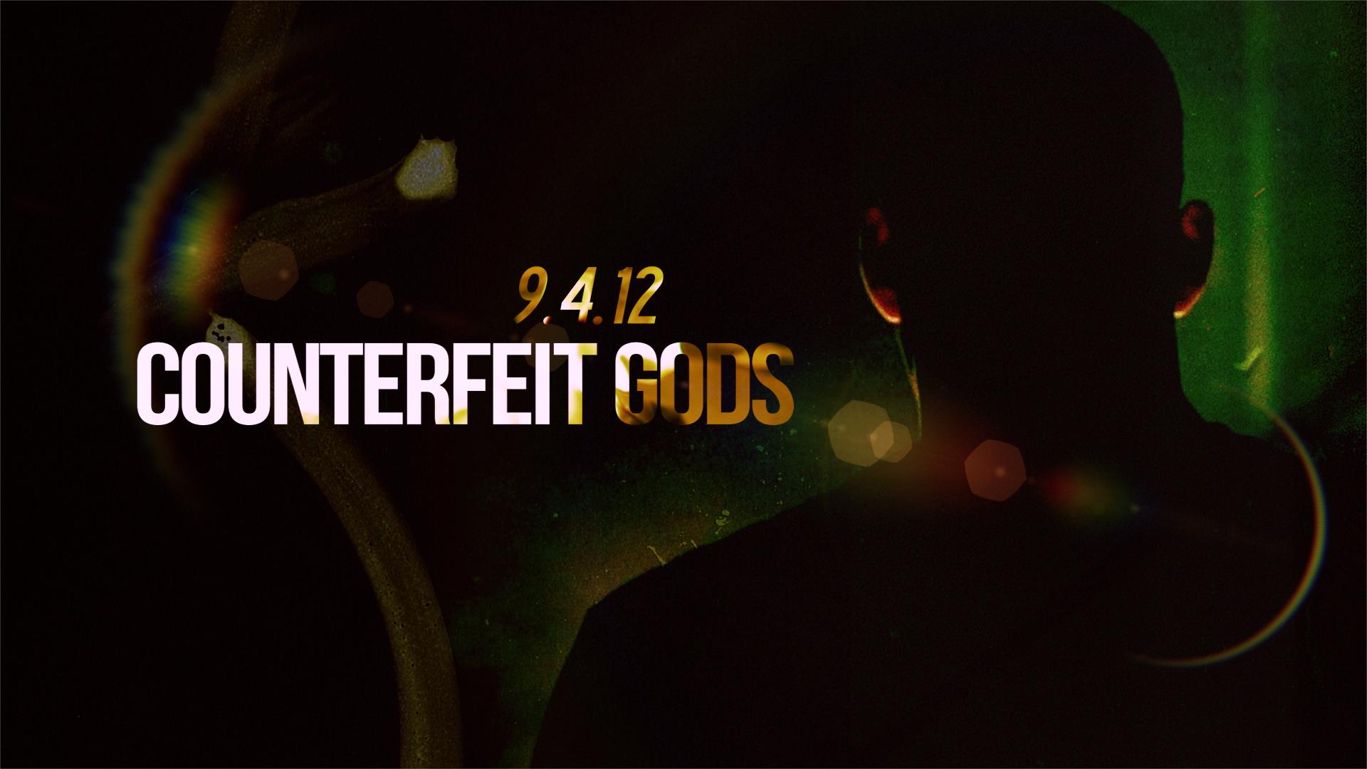 Counterfeit Gods [Video]