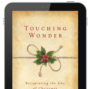 FREE eBook: ‘Touching Wonder’ Recapturing the Awe of Christmas