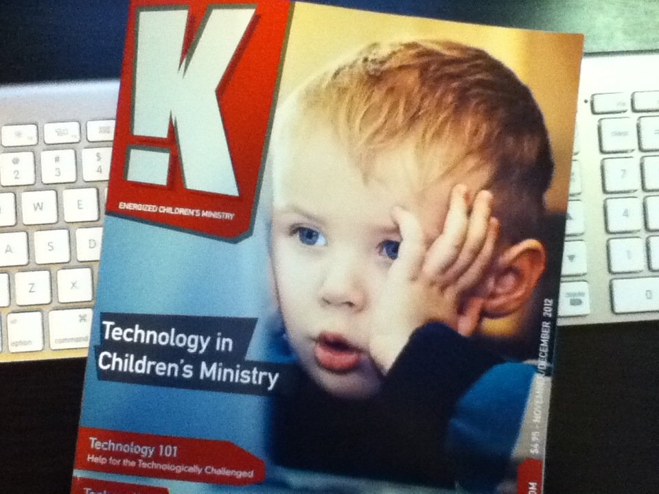 K! Magazine: Technology in Children’s Ministry
