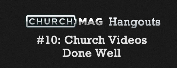Churchmag Hangouts - 10 Church Videos Done Well