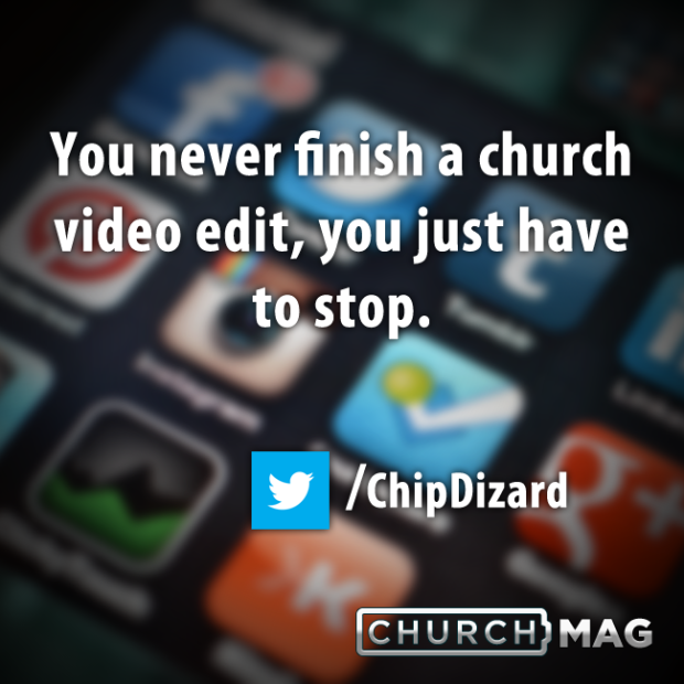Stuff Church Techies Say… done video editing