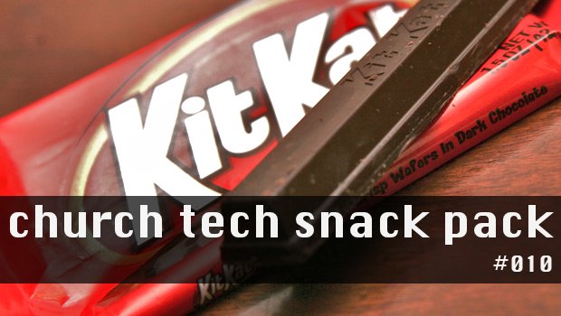 Church Tech Snack Pack #010