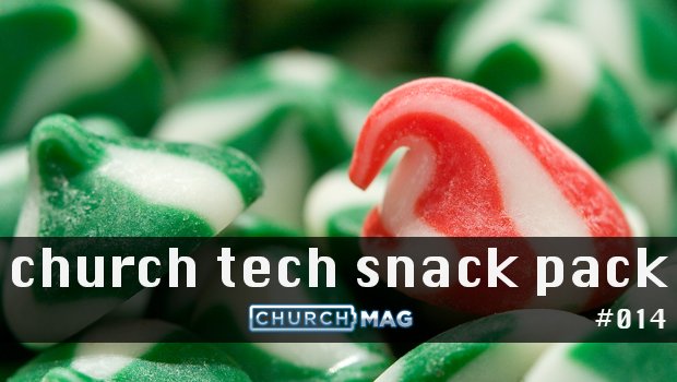 Church Tech Snack Pack #014