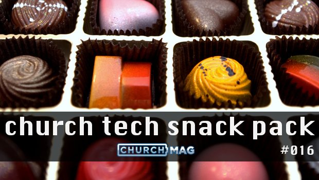Church Tech Snack Pack #016