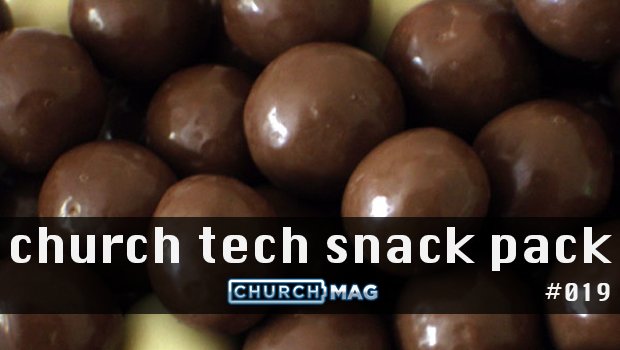 Church Tech Snack Pack #019