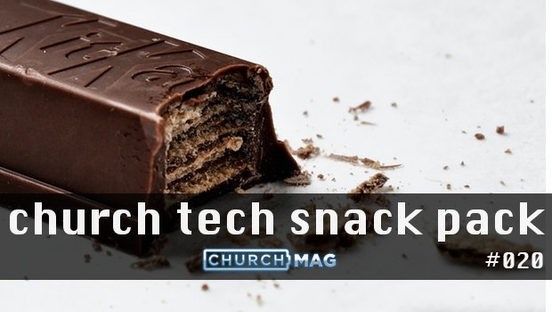 Church Tech Snack Pack #020
