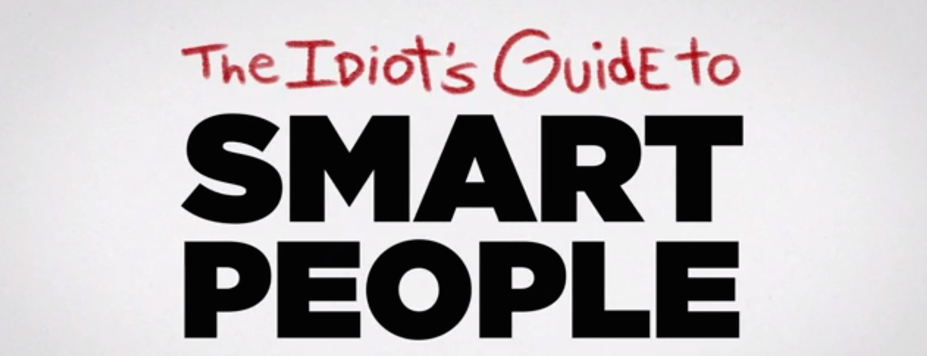 The Idiot’s Guide to Smart People: Music [Video]