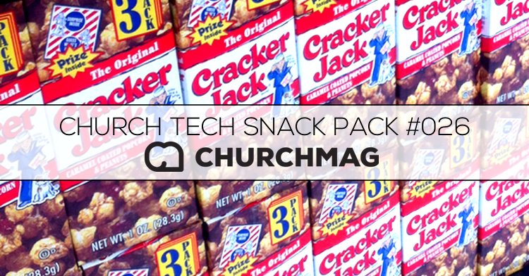 Church Tech Snack Pack #026