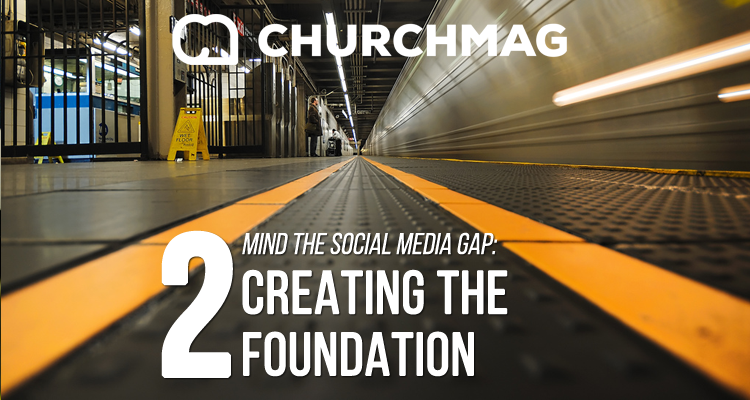 Mind the Social Media Gap: 02 Creating the Foundation