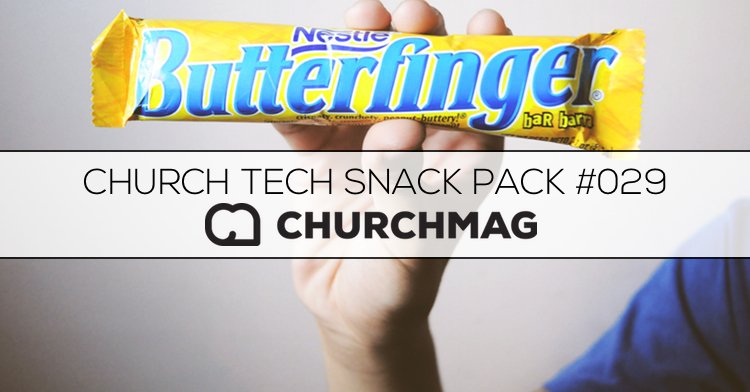Church Tech Snack Pack #029