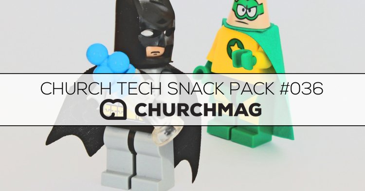 Church Tech Snack Pack #036