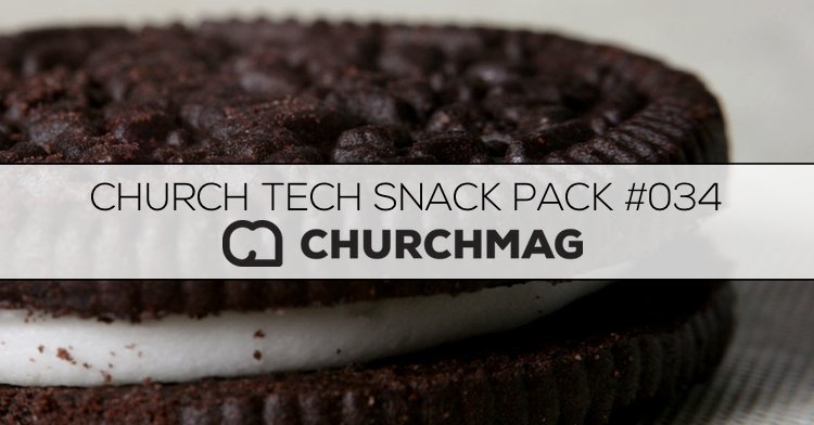 Church Tech Snack Pack #034