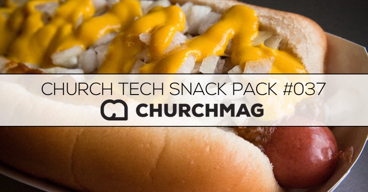 Church Tech Snack Pack #037