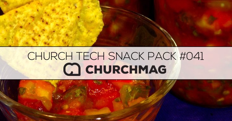 Church Tech Snack Pack #041