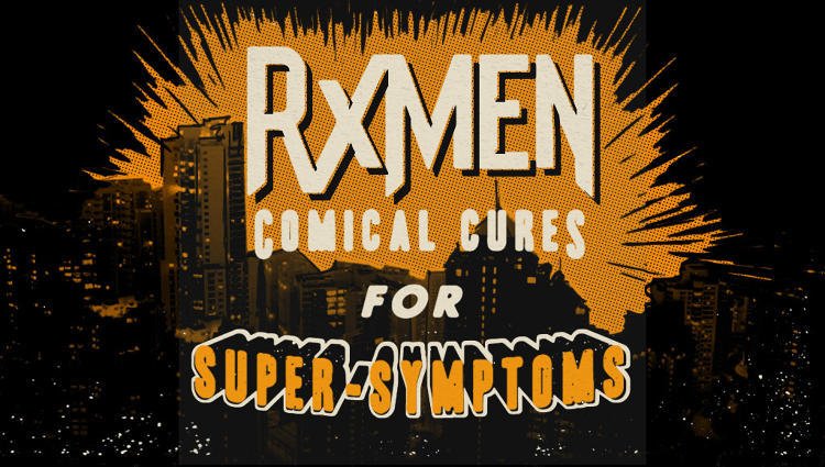 RxMen — Meds for Common Superhero Ailments