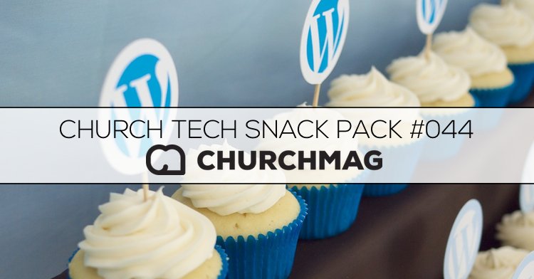 Church Tech Snack Pack #044