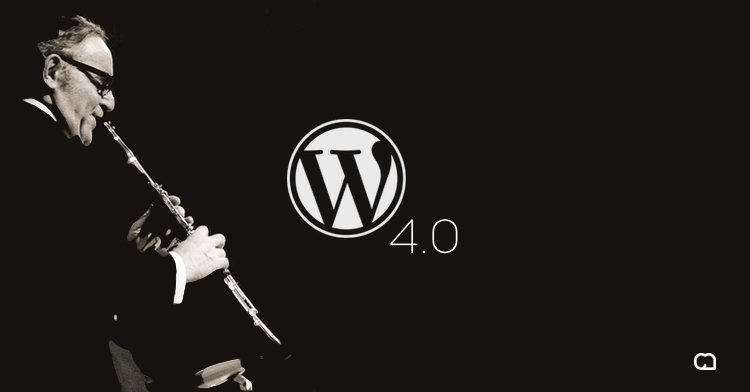 WordPress 4.0 “Benny” Released; Bloggers Rejoice!