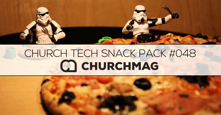 Church Tech Snack Pack #048