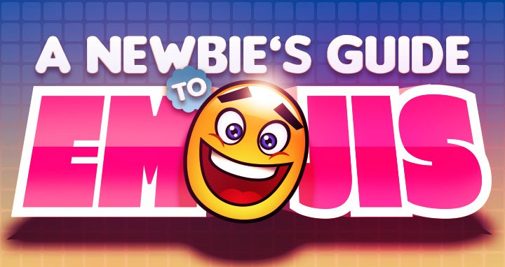 A Newbie’s Guide To Emojis [Infographic]