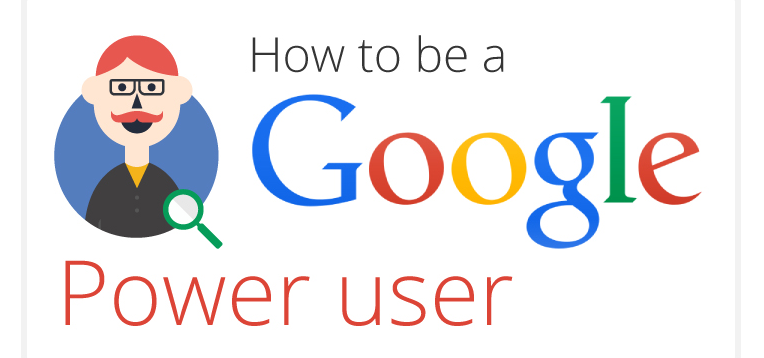 How To Be A Google Power User [Infographic]