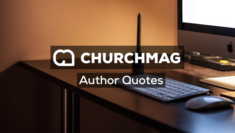 ChurchMag Author Quotes #1