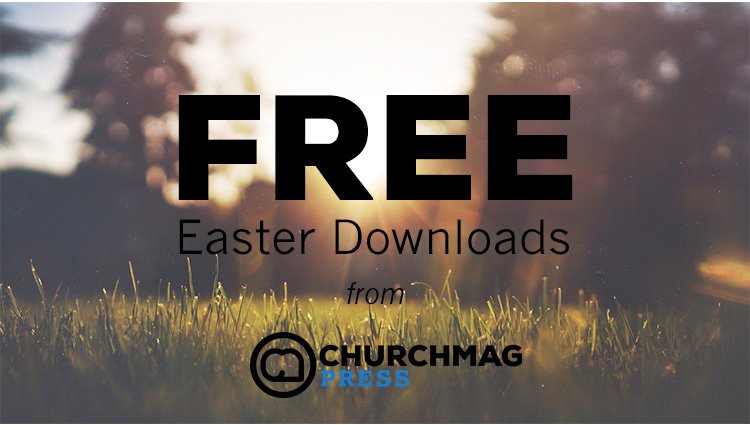 FREE Easter Downloads from ChurchMag Press