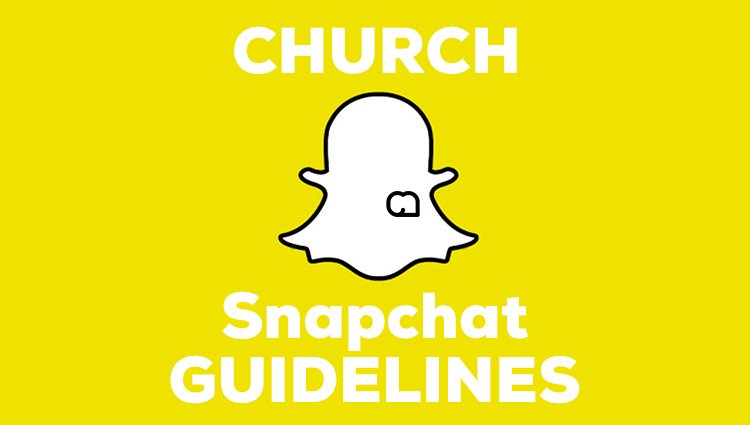 Church Snapchat Guidelines