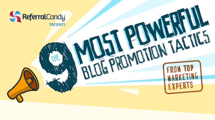 9 Most Powerful Blog Promotion Tactics [Infographic]
