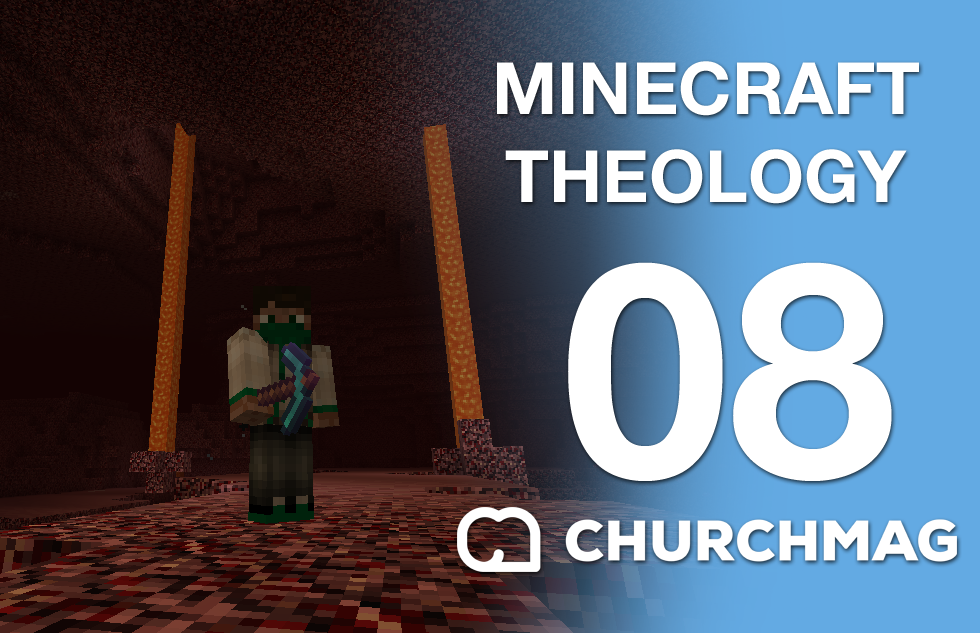 Minecraft Theology: 08 We Need to Go Deeper