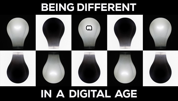 Being Different In A Digital Age