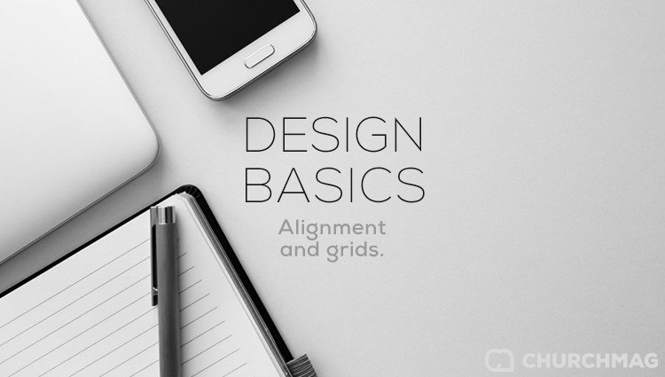 Design Basics: Alignment and Grids [Series]
