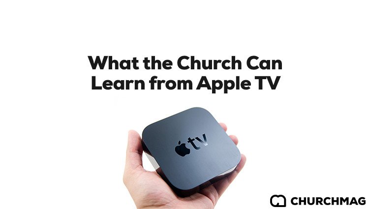 Hobby, Not Hobby: What the Church Can Learn from Apple TV