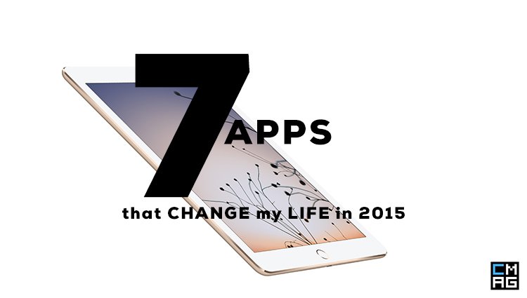 7 Apps that Changed My Life in 2015