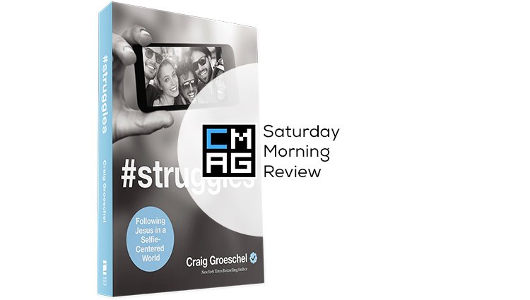 #Struggles by Craig Groeschel [Saturday Morning Review]