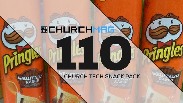 Church Tech Snack Pack #110
