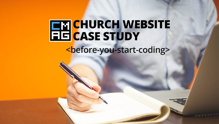 A Church Website Case Study: Before You Start Coding [Series]