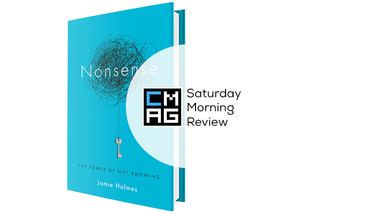 'Nonsense' by Jamie Holmes [Saturday Morning Review]