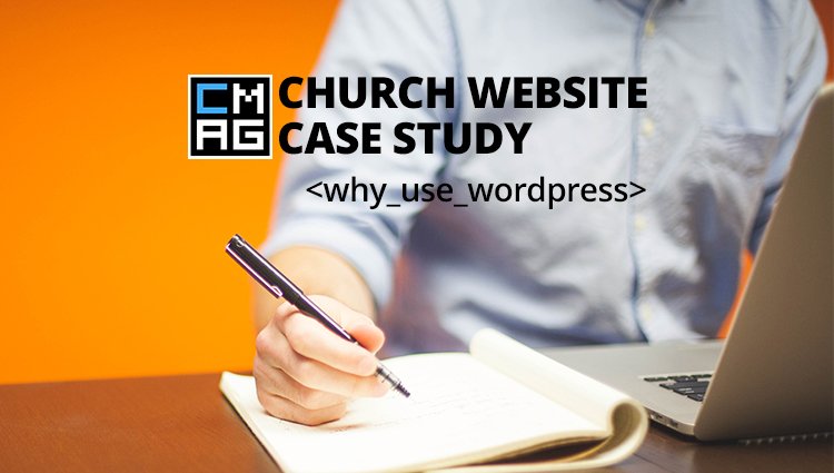 Church Website Case Study: Why Use WordPress?