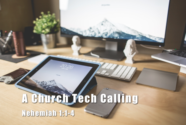 Rebuilding 01: A Church Tech Calling  [Devotional]