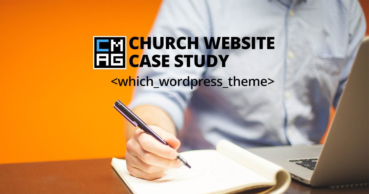 A Church Website Case Study: Which WordPress Theme Should Your Church Use? [Series]