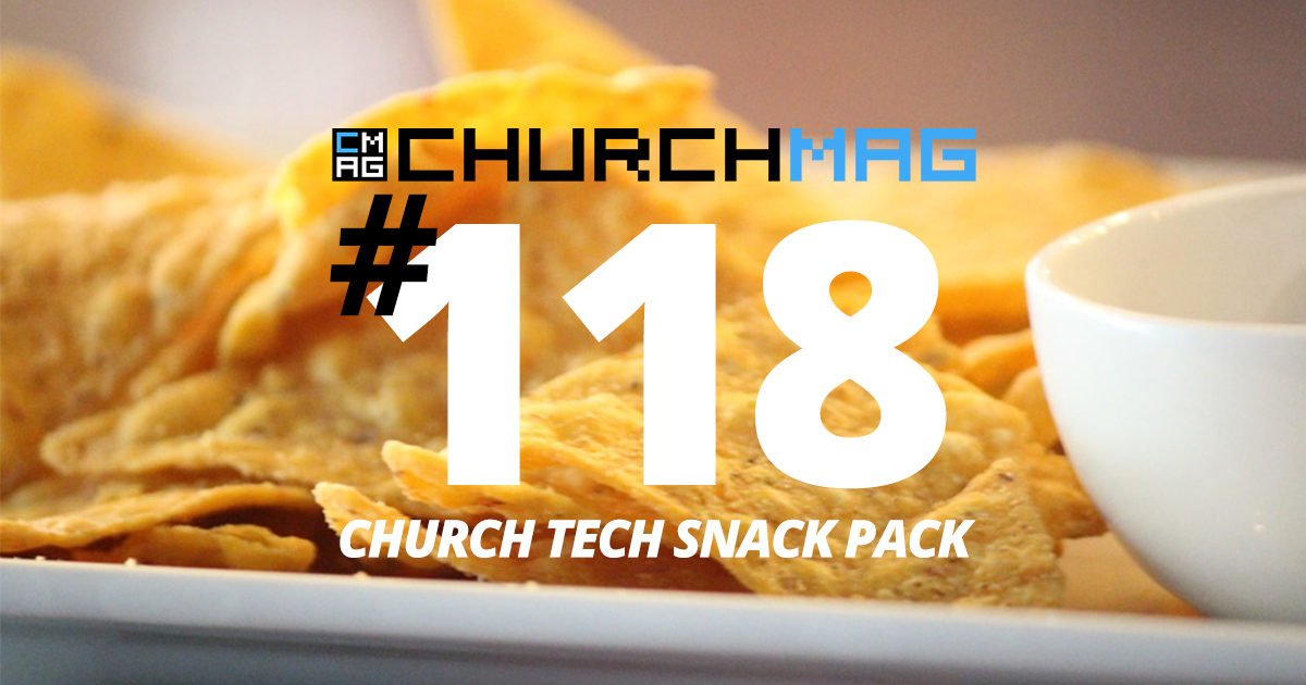 Church Tech Snack Pack #118