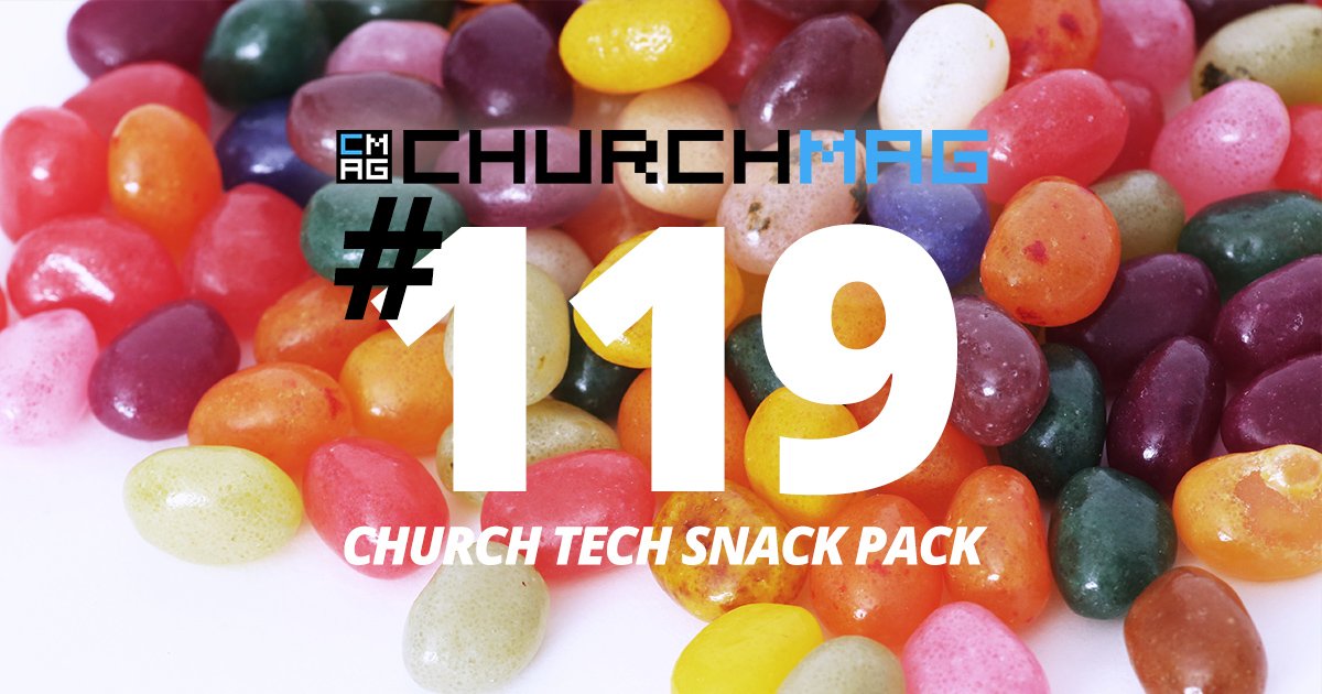 Church Tech Snack Pack #119