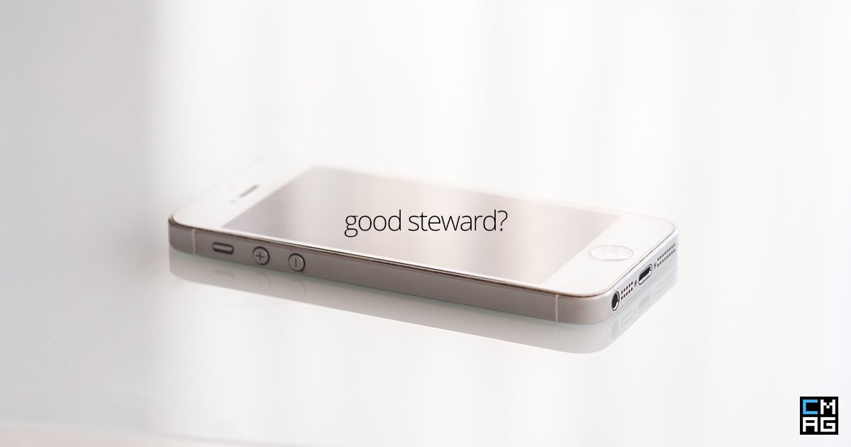 Being A Good Steward Dispite Easy Phone Upgrades