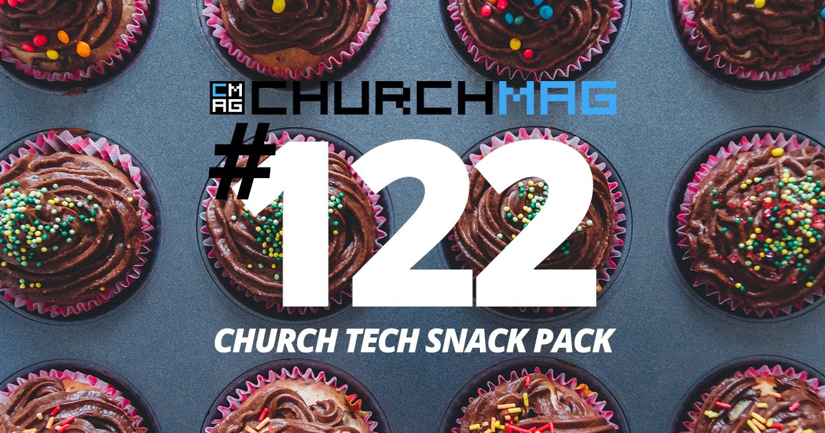 Church Tech Snack Pack #122