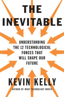 'The Inevitable' by Kevin Kelly Book Review