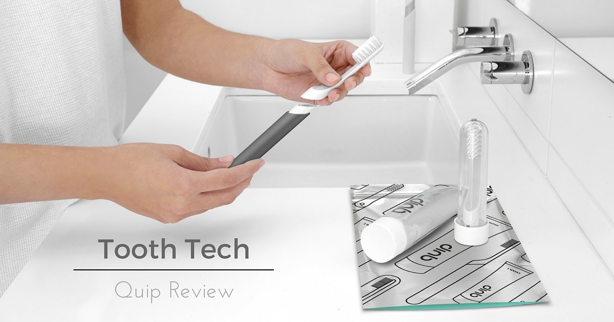 Tooth Tech: Quip [Review]